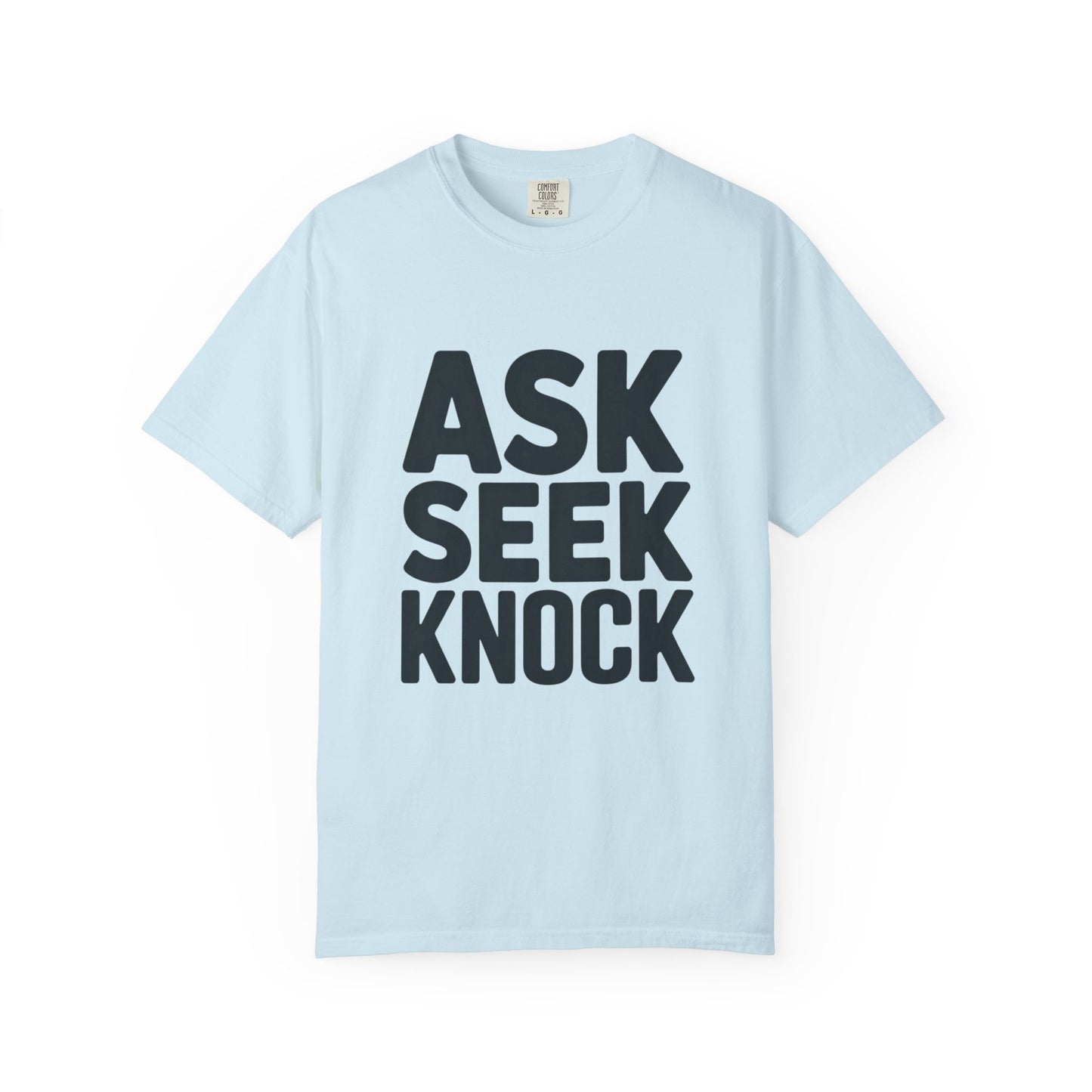 Ask Seek Knock Graphic T-Shirt — Inspirational Faith Message Tee -- Matthew 7:7