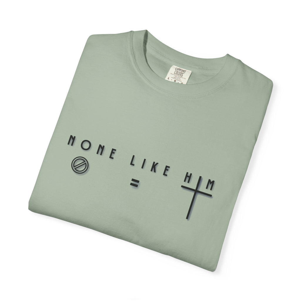 None Like Him_Tee