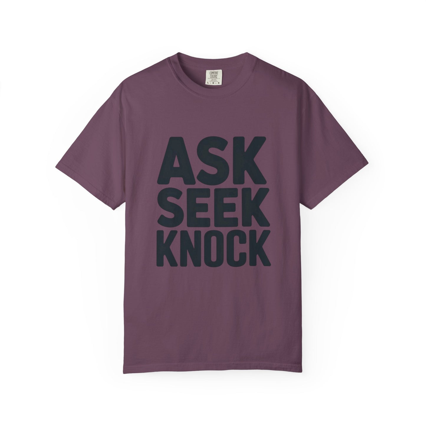 Ask Seek Knock Graphic T-Shirt — Inspirational Faith Message Tee -- Matthew 7:7
