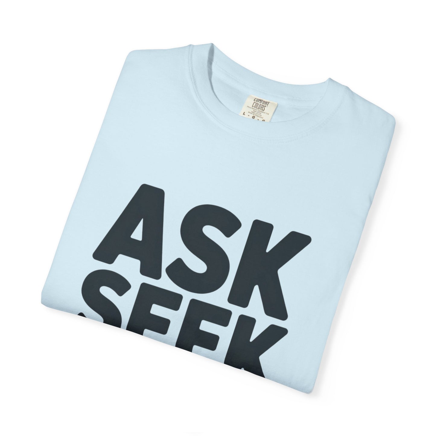 Ask Seek Knock Graphic T-Shirt — Inspirational Faith Message Tee -- Matthew 7:7