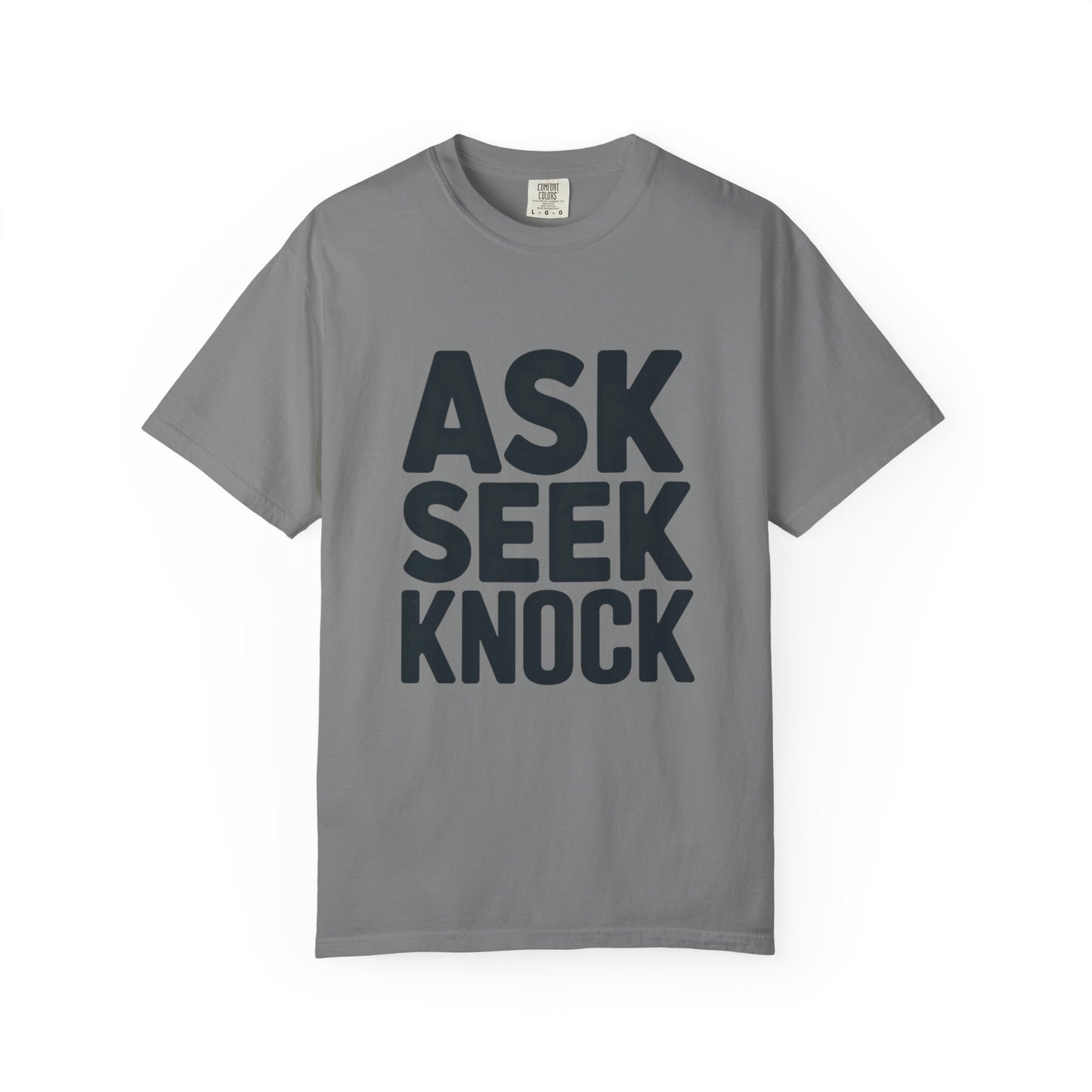 Ask Seek Knock Graphic T-Shirt — Inspirational Faith Message Tee -- Matthew 7:7