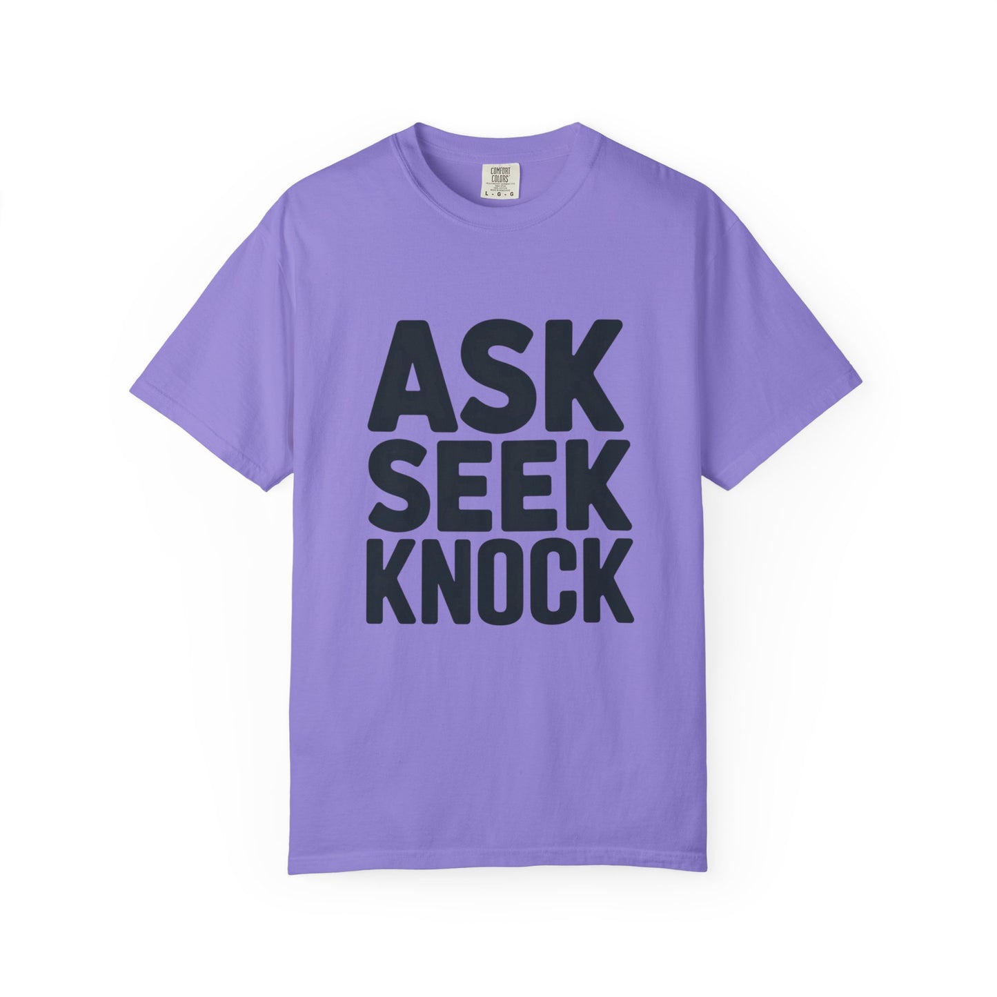 Ask Seek Knock Graphic T-Shirt — Inspirational Faith Message Tee -- Matthew 7:7