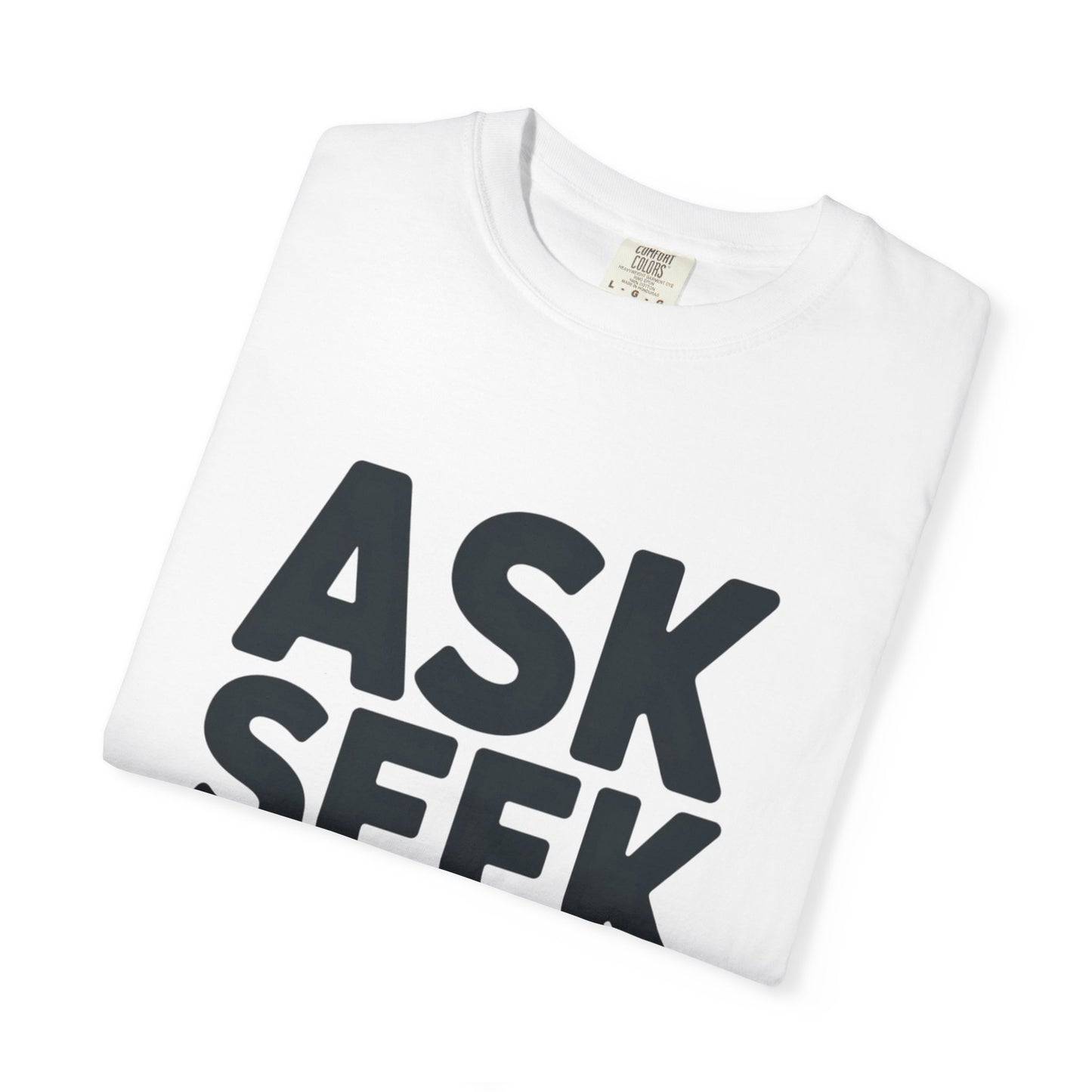 Ask Seek Knock Graphic T-Shirt — Inspirational Faith Message Tee -- Matthew 7:7